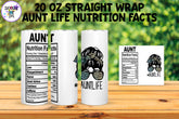 Aunt Life Nutrition Facts Tumbler Wrap
